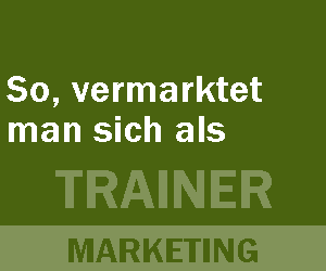 Trainermarketing, So vermarkten sich Trainer erfolgreich